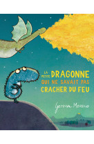 La petite dragonne qui ne savait pas cracher du feu