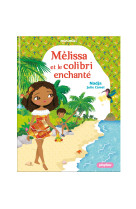 Minimiki - mélissa et le colibri enchanté - tome 31