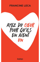 Ayez du coeur pour qu'ils en aient un