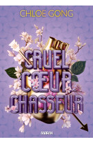 Cruel coeur chasseur (broché)