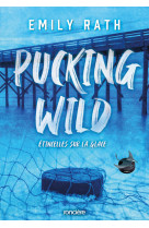 Pucking wild - etincelles sur glace - tome 02 (broché)