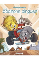 Les cochons dingues t02