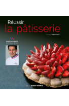 Réussir la pâtisserie