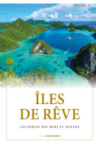 îles de rêve, perles des mers et océans