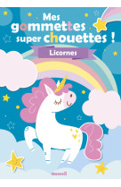 Mes gommettes super chouettes ! - licornes