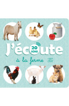 J'écoute à la ferme (20 sons) - l'imagier qui parle