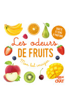 Mon bel imagier des odeurs - les odeurs de fruits - gratte et sens 6 parfums