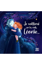 Je veillerai sur tes nuits, léonie ...