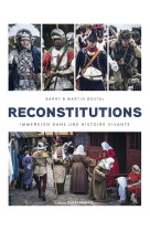 Reconstitutions : immersion dans une histoire vivante