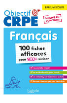 Objectif crpe 2025 -français- 100 fiches efficaces pour bien réviser -épreuve écrite d'admissibilité