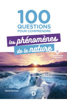 100 questions pour comprendre les phénomènes de la nature