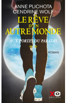 Le rêve d'un autre monde - tome 2 aux portes du paradis