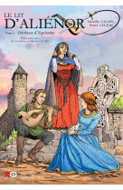 Le lit d'aliénor - tome 1 duchesse d'aquitaine