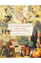 Le grand livre des livres les plus fous