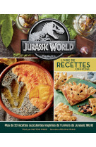 Jurassic world : livre de recettes officiel