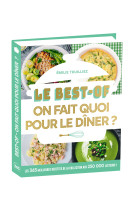 Le best-of on fait quoi pour le dîner