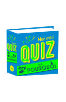 Mon mini-quiz des pourquoi ?