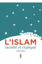 L'islam raconté et expliqué