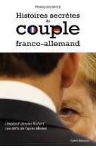 Histoires secrètes du couple franco-allemand