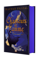 Chasseurs de flamme (relié collector) - tome 01 les sables d'arawiya