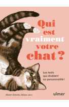 Qui est vraiment votre chat ? - les tests qui révèlent sa personnalité !