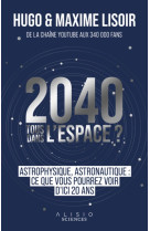 2040 tous dans l'espace ? 