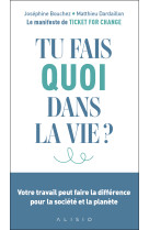 Tu fais quoi dans la vie ?