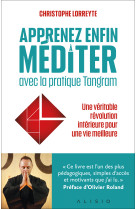 Apprenez enfin à méditer avec la pratique tangram