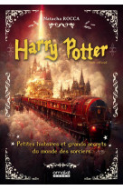 Harry potter - petites histoires et grands secrets du monde des sorciers