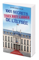 1001 secrets (très bien gardés) de l’élysée