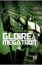 The transformers : gloire à mégatron - tome 2