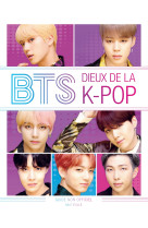 Bts : dieux de la k-pop