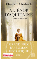 Aliénor d'aquitaine, t1 : l'été d'une reine (grand prix du roman historique 2021)