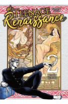 Teenage renaissance - tome 2