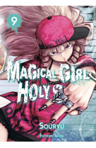 Magical girl holy shit - tome 9