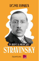 En avant la musique ! stravinsky