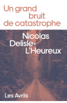 Un grand bruit de catastrophe