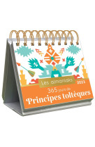 Almaniak 365 jours de principes toltèques 2023 - calendrier 1 principe de vie par jour