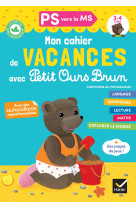 Cahier de vacances petit ours brun 2022 ps vers ms 3/4 ans