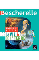 Bescherelle - ma première histoire de la vie et de la terre