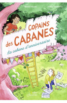 La cabane d'anniversaire - copains des cabanes t1