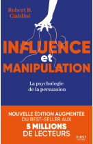 Influence et manipulation, 3e édition - la psychologie de la persuasion