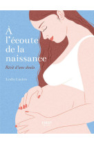 à l'écoute de la naissance - récit d'une doula