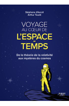 Voyage au coeur de l'espace-temps - de la théorie de la relativité aux mystères du cosmos