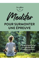 Méditer pour surmonter une épreuve - ateliers du mieux vivre