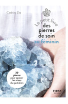 Le petit livre des pierres de soin au féminin