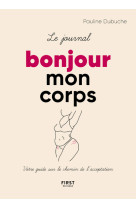 Le journal bonjour mon corps - votre guide sur le chemin de l'acceptation