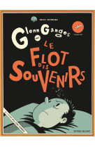 Glenn ganges dans le flot des souvenirs