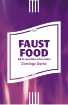 Faust food - 66,6 recettes infernales