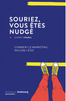 Souriez, vous êtes nudgé - comment le marketing infiltre l'e